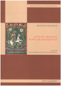 Giovanni Bacocco (Giovanni Bagnaresi). Antiche orazioni popolari romagnole, a cura di Giuseppe Bellosi e Cristina Ghirardini