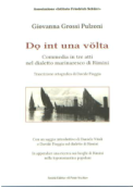 Do int una völta di  Giovanna Grossi Pulzoni,  con saggio introduttivo di Daniele Vitali e Davide Pioggia sul dialetto di Rimini.